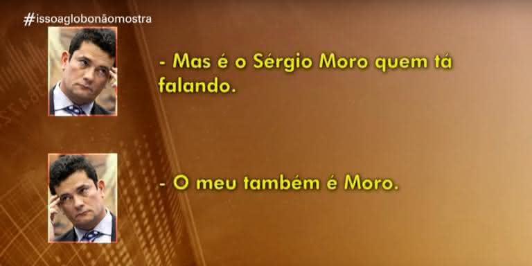 Versão do 'Trote da Betty' com o ministro Sérgio Moro - Reprodução/Rede Globo