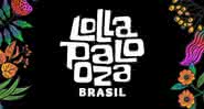 Lollapalooza acontece em março de 2022 - (Divulgação/TF4)